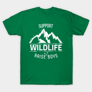 Support Wildlife Raise Boys - Gift for Mom T-Shirt